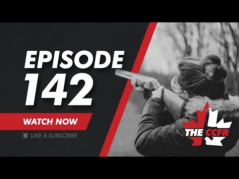 CCFR Radio - Ep 142: Libs Think Gun Owners Are Stupid, CCFR v Canada Trial Over, CSAAA & the Buyback