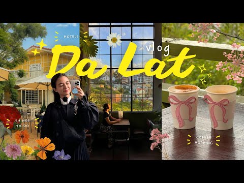 DALAT vlog 1 🇻🇳 | aesthetic places, what to do, hotels, food, thrifting, apartments, coffee hopping