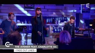 The Avener feat. Charlotte OC. &quot;Fade out lines&quot; - C à vous - 28/01/2015