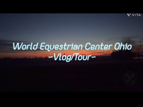 WORLD EQUESTRIAN CENTER TOUR & VLOG (Wilmington, Ohio)