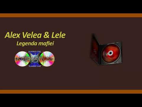 Alex Velea & Lele - Legenda Mafiei (Official Track)