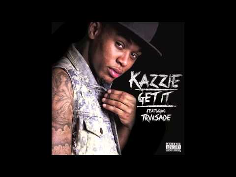 Kazzie "Get It" featuring Trinsade