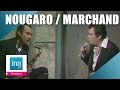Claude Nougaro et Guy Marchand "Les Don Juan" (live officiel) | Archive INA