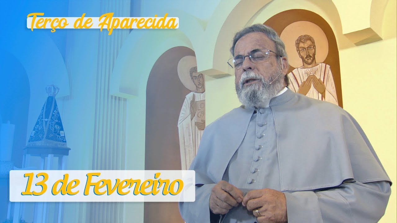Terço de Aparecida com Pe. Antonio Maria – 13 de Fevereiro de 2020