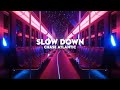Slow Down Chase Atlantic Slowed Reverb