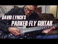 David Lynch's Parker Fly Guitar Demo