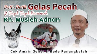Download lagu TERBARU 2022 Kh. Musleh Adnan Ditengah tengah ceramah ada gelas pecah mendadak mp3