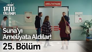 Suna’yı Ameliyata Aldılar! | Benim Tatlı Yalanım 25. Bölüm