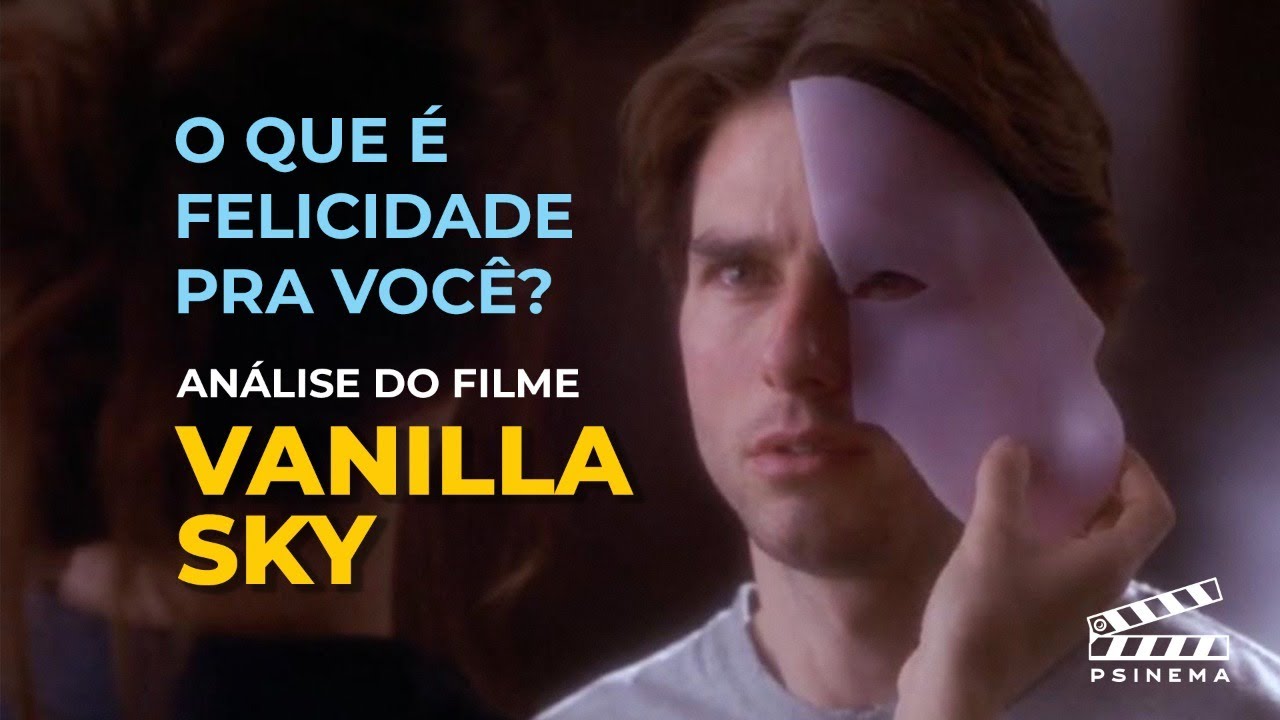 ✅ O que é felicidade para você? Análise do filme Vanilla Sky 🎬