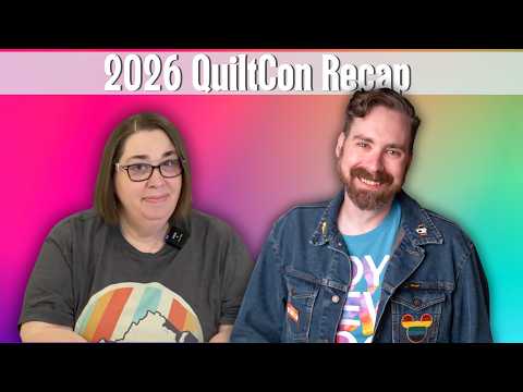 Episode 33: 2026 Quiltcon Recap