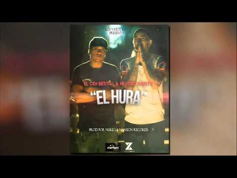 El Hura - El Ceh Bestial & Neutro Shorty - Los Vatos Inc - (Nuke prod)