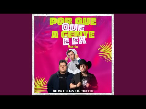 Por Que Que a Gente É Ex (Remix)