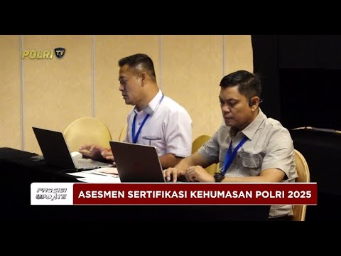 PRESISI UPDATE: ASESMEN KEHUMASAN GELAR UJI PUBLIC SPEAKING BAGI HUMAS POLRI 16/09/25 (20.00)