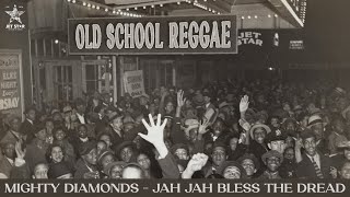 Mighty Diamonds - Jah Jah Bless the Dread (Official Audio) | Jet Star Music