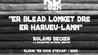 Roland Becker - Er Blead Lonket Dré Er Harueu Lann