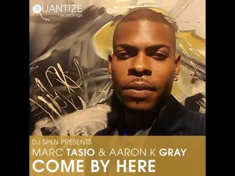 Marc Tasio & Aaron K.Gray - Come By Here (Original Mix)