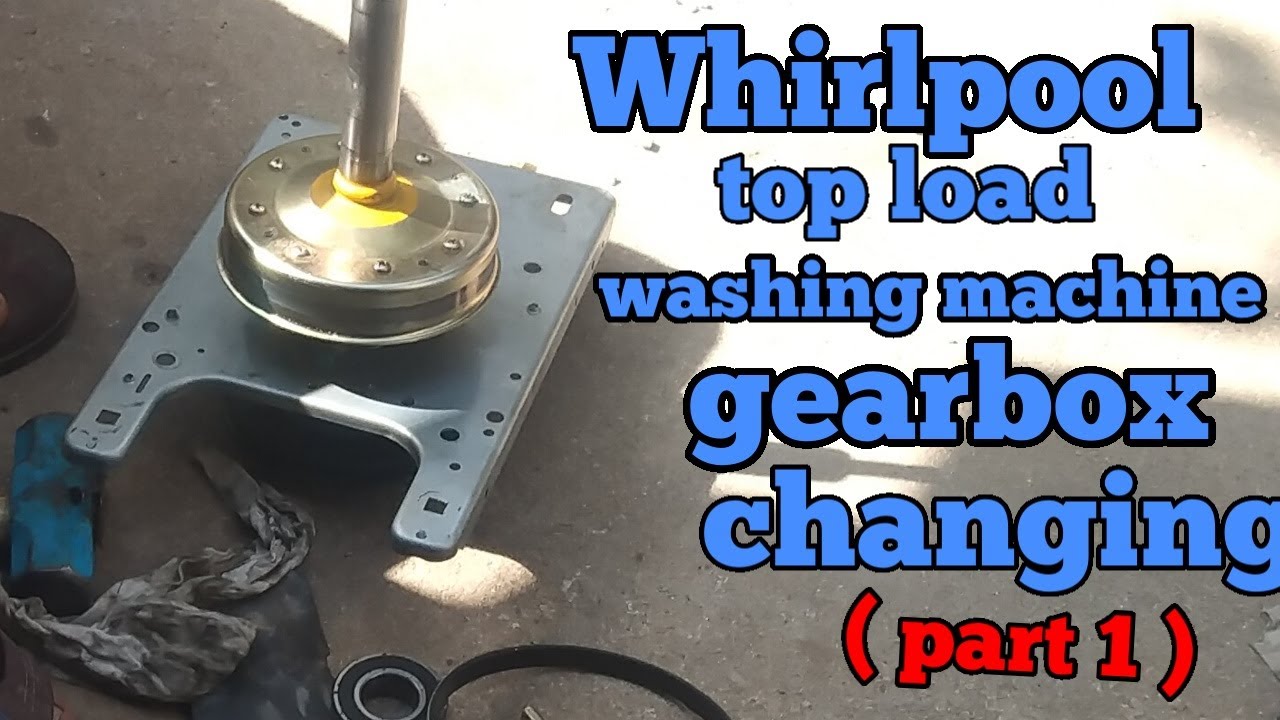 Whirlpool top load washing machine gearbox changing part 1 ( தமிழ் )