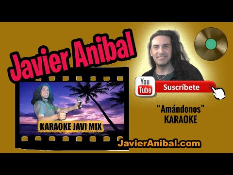 Karaoke - Javier Anibal - Amándonos