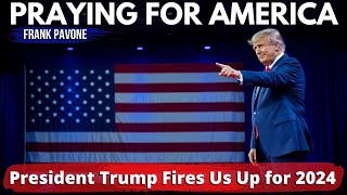 PFL-President Trump Fires Us Up for 2024! | Praying for America, March 13, 2023