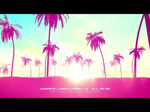 Andrew Lampa & EMMA LX - All On Me