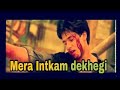 Thukra Ke Mera Pyaar Mera Intkam Dekhegi Status Song Thukra Ke Mera Pyaar Status Song