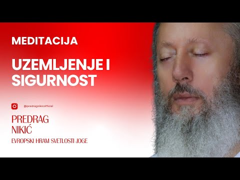 MEDITACIJA ZA UZEMLJENJE I SIGURNOST - Muladhara čakra - prof. Predrag Nikić