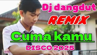 Download lagu CUMA KAMU DJ DANGDUT REMIX TERBARU FULL BASS DISCO VIRAL 2025 mp3