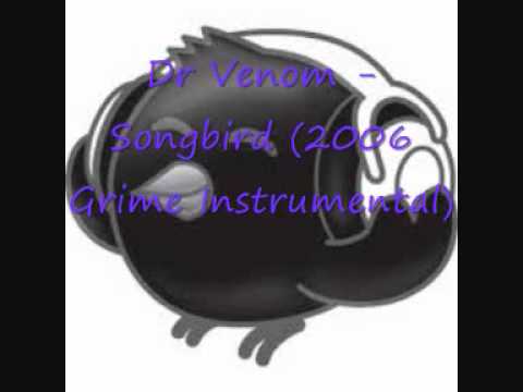 DR VENOM - SONGBIRD