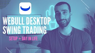 Day in The Life of Webull Swing Trader + Desktop Tutorial