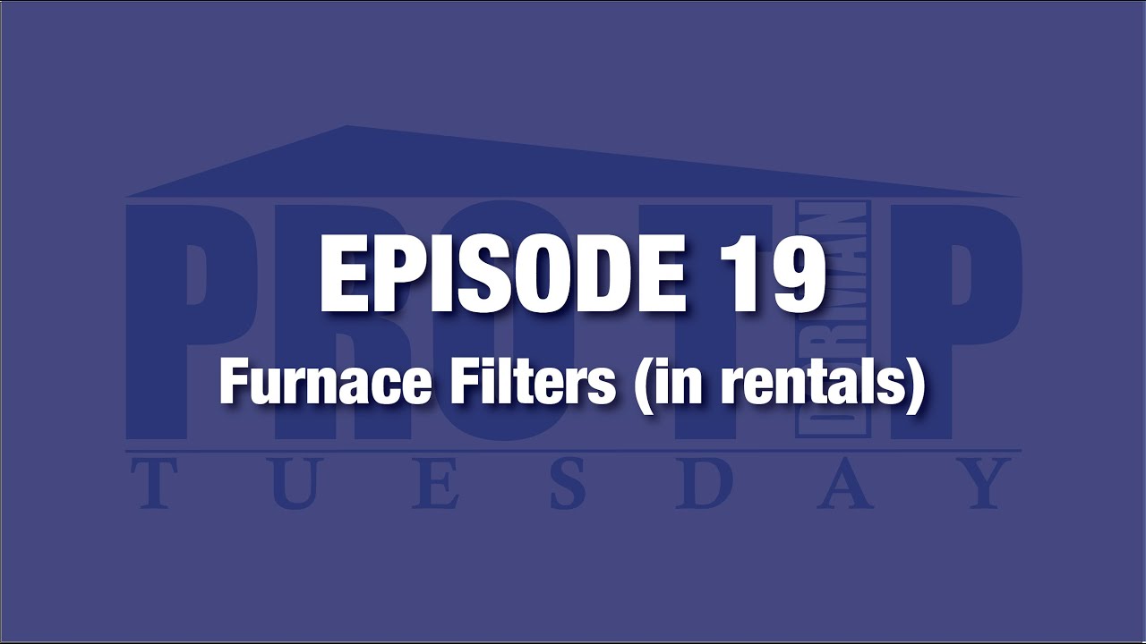 <![CDATA[Episode 19: Furnace Filters (in rentals)]]>