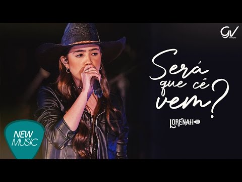 Lorenah - Será Que Cê Vem - (Sertanejo 2021)