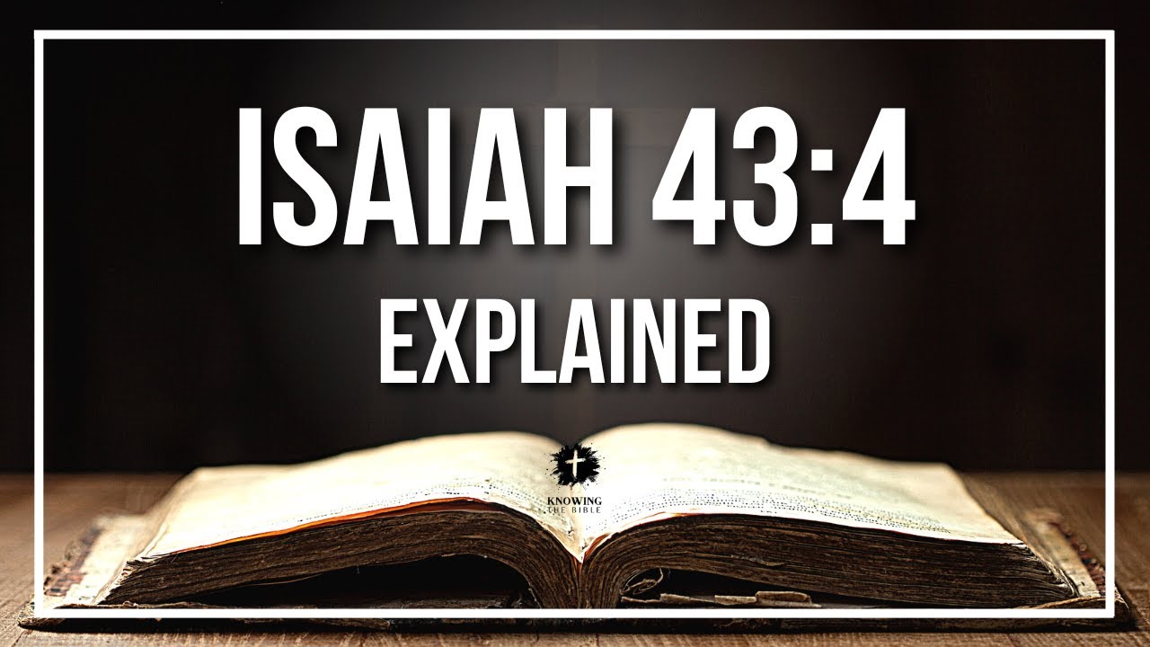 ISAIAH 43:4 Explained | ISAIAH 43:4 Meaning According to the Bible [KJV]