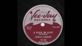 Rosco Gordon - A Fool In Love 78 rpm!