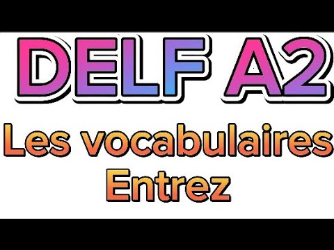 DELF A2  Vocabulaires de niveau/DELF A2 Vocabulary Topics