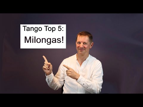 Tango top 5: Milongas! The best milongas to dance to. With lyrics translated.