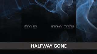 LIFEHOUSE - HALFWAY GONE LYRICS