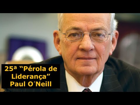 25° Vídeo Curto de "Joias" de Liderança de Paul O’Neill
