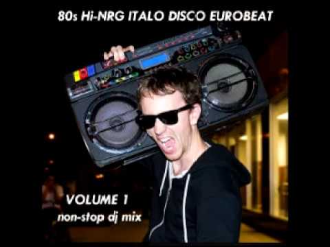 80s Hi NRG ITALO DISCO EUROBEAT NON STOP MIX   Volume 1