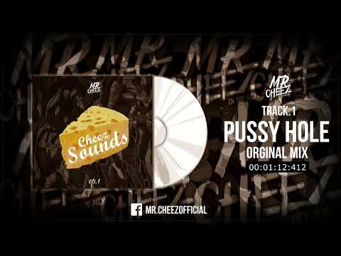 Cheez Sounds Ep.1 ⚫ 1 - Mr.Cheez - Pussy Hole ⚫ (Orginal Mix)