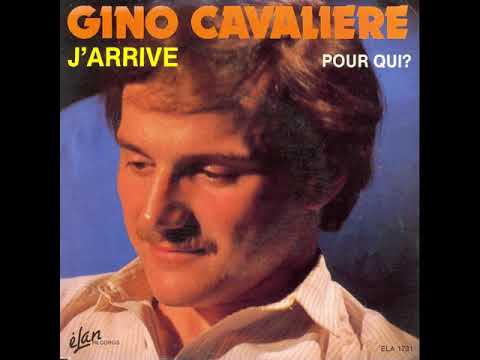 GINO CAVALIERE - J'arrive (45T - 1982)