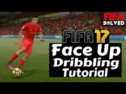 FIFA 17 Dribbling Tips - Face Up Dribbling Tutorial