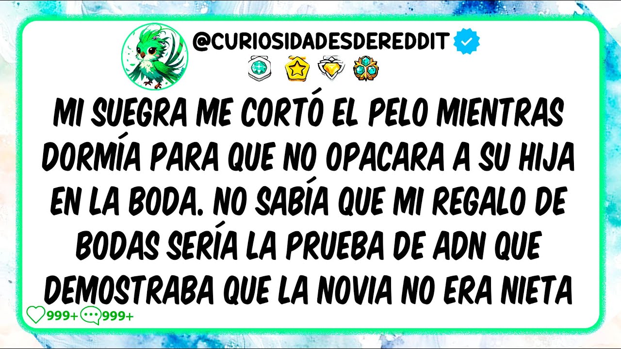 Mi suegra me CORTÓ EL PELO mientras dormía para que no opacara a su hija en la boda.