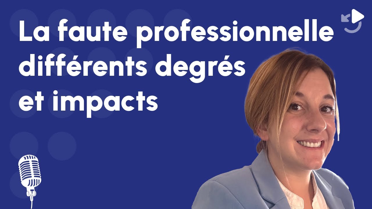 La faute professionnelle, degrés et impacts sur les relations de travail - Laura Chambon & JDCSE