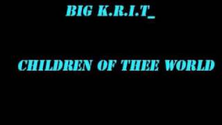 Big K.R.I.T- Children Of The World.