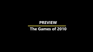 PREVIEW:   The Games of 2010!