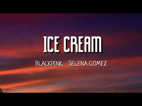 BLACKPINK, Selena Gomez - Ice cream (Lyrics).