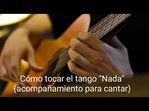 Cómo tocar tango "Nada" (acompañamiento p/ cantar) - PDF disponible - Más información en descripción