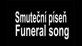 Smuteční píseň - Funeral Song