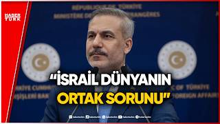 Hakan Fidan’dan ABD ve İsrail Açıklaması