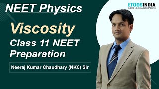 Viscosity Class 11 | NEET Physics Preparation by NKC Sir | Etoosindia.com